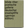 Blöde Ritter: Poetische Gallerie Deutscher Staatspfiffe (German Edition) door Brunner Sébastian