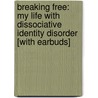 Breaking Free: My Life with Dissociative Identity Disorder [With Earbuds] door Herschel Walker