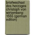 Briefwechsel Des Herzoges Christoph Von Wirtemberg: 1555 (German Edition)