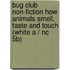 Bug Club Non-fiction How Animals Smell, Taste And Touch (white A / Nc 5b)