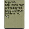 Bug Club Non-fiction How Animals Smell, Taste And Touch (white A / Nc 5b) by Jo Windsor