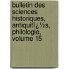 Bulletin Des Sciences Historiques, Antiquitï¿½S, Philologie, Volume 15 door Jean-Fran ois Champollion