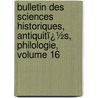 Bulletin Des Sciences Historiques, Antiquitï¿½S, Philologie, Volume 16 by Jean-Fran�Ois Champollion