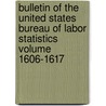 Bulletin of the United States Bureau of Labor Statistics Volume 1606-1617 door United States Bureau Statistics