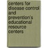 Centers for Disease Control and Prevention's Educational Resource Centers