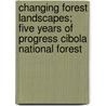 Changing Forest Landscapes; Five Years of Progress Cibola National Forest door United States Forest Region