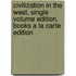 Civilization in the West, Single Volume Edition, Books a la Carte Edition