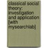 Classical Social Theory: Investigation and Application [With Mysearchlab]