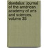 Daedalus: Journal of the American Academy of Arts and Sciences, Volume 35