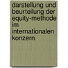 Darstellung Und Beurteilung Der Equity-Methode Im Internationalen Konzern door Lars Postler