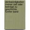 Denkwürdigkeiten meiner Zeit oder Beiträge zu Geschichte, Fünfter Band door Christian Wilhelm Von Dohm