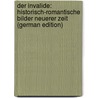 Der Invalide: Historisch-Romantische Bilder Neuerer Zeit (German Edition) door Spindler Carl