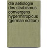 Die Aetiologie Des Strabismus Convergens Hypermitropicus (German Edition) door Ulrich Richard