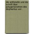 Die Arithmetik und die Schrift über Polygonalzahlen des Diophantus von .