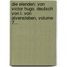 Die Elenden: Von Victor Hugo. Deutsch Von L. Von Alvensleben, Volume 7... by Victor Hugo