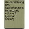 Die Entwicklung Des Klavierkonzerts Bis Mozart, Volume 4 (German Edition) by Daffner Hugo