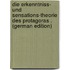Die Erkenntniss- Und Sensations-Theorie Des Protagoras . (German Edition)