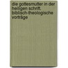 Die Gottesmutter in der Heiligen Schrift. Biblisch-theologische Vorträge door Schaefer