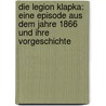 Die Legion Klapka: Eine Episode aus dem Jahre 1866 und ihre Vorgeschichte by Kienast Andreas