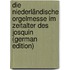 Die Niederländische Orgelmesse im Zeitalter des Josquin (German Edition)