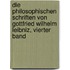 Die Philosophischen Schriften Von Gottfried Wilhelm Leibniz, Vierter Band