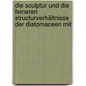 Die Sculptur und die feineren Structurverhältnisse der Diatomaceen mit . door Fritsch Gustav