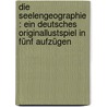 Die Seelengeographie : ein deutsches Originallustspiel in fünf Aufzügen door Klemm