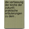 Die Verfassung der Kirche der Zukunft: Praktische Erläuterungen zu dem . door Karl Josias Bunsen Christian