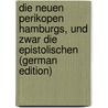 Die neuen Perikopen Hamburgs, und zwar die epistolischen (German Edition) door Walther Hf