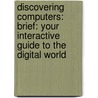 Discovering Computers: Brief: Your Interactive Guide to the Digital World by Misty E. Vermaat