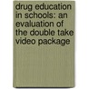 Drug Education in Schools: An Evaluation of the Double Take Video Package door J. Richard Eiser