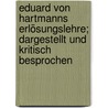 Eduard von Hartmanns Erlösungslehre; dargestellt und kritisch besprochen by Peter M. Neumann