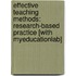 Effective Teaching Methods: Research-Based Practice [With Myeducationlab]