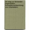 Ein Weg zur lernenden Organisation: Kompetenzentwicklung von Mitarbeitern door Justus Breitmeier