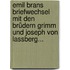 Emil Brans Briefwechsel Mit Den Brüdern Grimm Und Joseph Von Lassberg...