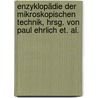 Enzyklopädie der mikroskopischen Technik, hrsg. von Paul Ehrlich et. al. by Ann B. Ehrlich