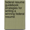 Federal Resume Guidebook: Strategies for Writing a Winning Federal Resume by Kathryn Kraemer Troutman