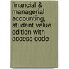 Financial & Managerial Accounting, Student Value Edition with Access Code by Walter T. Harrison Jr