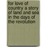 For Love of Country A Story of Land and Sea in the Days of the Revolution