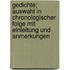 Gedichte; Auswahl in chronologischer Folge mit Einleitung und Anmerkungen