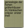 Genealogie der Hohen Gräfenhäuser im Fränkischen Cräyse: erster Theil door Johann Gottfried Biedermann
