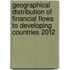 Geographical Distribution of Financial Flows to Developing Countries 2012 door Organisation for Economic Co-operation and Development:Development Assistance Committee