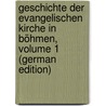 Geschichte Der Evangelischen Kirche in Böhmen, Volume 1 (German Edition) door Franz Czerwenka Bernhard