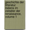 Geschichte Der Litteratur Italiens Im Zeitalter Der Renaissance, Volume 1 door Gustav Körting