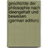 Geschichte Der Philosophie Nach Ideengehalt Und Beweisen (German Edition)