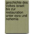Geschichte Des Volkes Israel: Bis Zur Restauration Unter Esra Und Nehemia