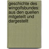 Geschichte Des Wingolfsbundes: Aus Den Quellen Mitgeteilt Und Dargestellt door Hans Waitz