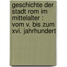 Geschichte Der Stadt Rom Im Mittelalter : Vom V. Bis Zum Xvi. Jahrhundert door Gregorovius