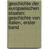 Geschichte der europaeischen Staaten: Geschichte von Italien, Erster Band by Heinrich Leo