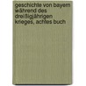 Geschichte von Bayern während des dreißigjährigen Krieges, Achtes Buch door Andreas Buchner